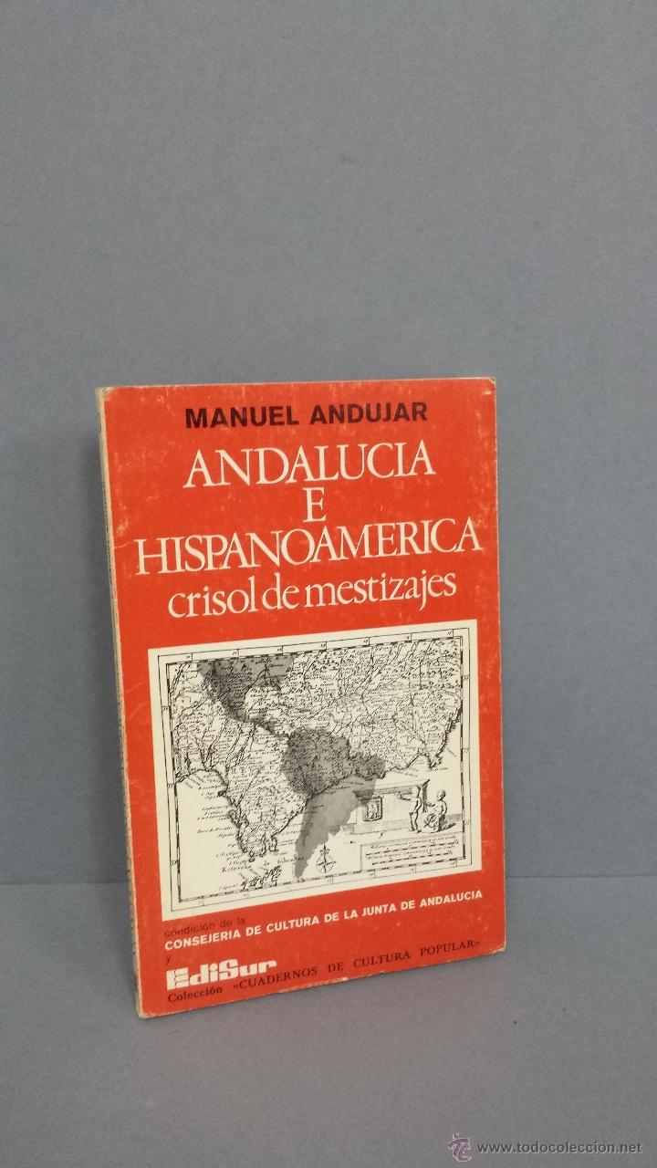 Gebrauchte B&uuml;cher: ANDALUCIA E HISPANOAMERICA. CRISOL DE MESTIZAJES. MANUEL ANDUJAR