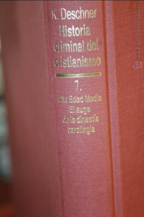 Libros de segunda mano: HISTORIA CRIMINAL DEL CRISTIANISMO 7 - ALTA EDAD MEDIA EL AUGE DE LA DINASTIA CAROLINGIA