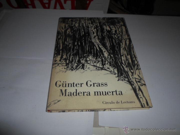 Libros de segunda mano: Gunter Grass, Madera muerta, Circulo de Lectores - Foto 1