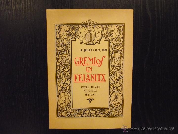 Libros de segunda mano: GREMIOS EN FELANITX SIGLO XVII, SASTRES, PELAIRES, AFEITADORES, MOLINEROS, BARTOLOME QUETGLAS GAYA