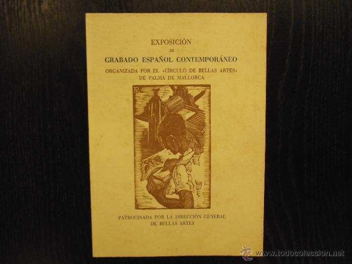 Libros de segunda mano: EXPOSICION DE GRABADO ESPA&Ntilde;OL CONTEMPORANEO ORGANIZADA POR EL CIRCULO DE BELLAS ARTES DE MALLORCA