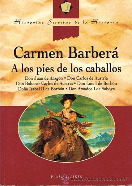 Libros de segunda mano: A LOS PIES DE LOS CABALLOS CARMEN BARBER&Aacute; - Foto 1