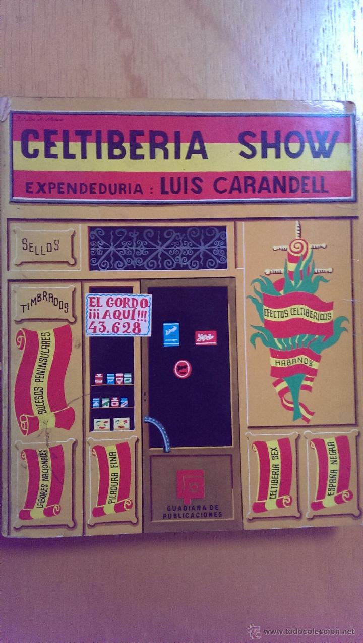 Libros de segunda mano: CELTIBERIA SHOW LUIS CARANDELL EDICIONES 99 A&Ntilde;O 1970 - Foto 1