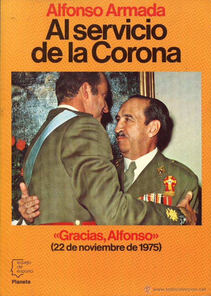 Libros de segunda mano: alfonso Armada  --al servicio de la corona - Foto 1
