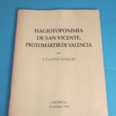 Libros de segunda mano: HAGIOTOPONIMIA DE SAN VICENTE, PROTOMÁRTIR DE VALENCIA. V. CASTELL MAIQUES. Lote 47081105