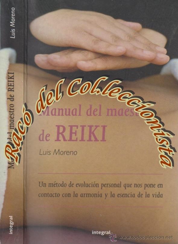 Libros de segunda mano: MANUAL DEL MAESTRO DEL REIKI, LUIS MORENO, EDITORIAL RBA/INTEGRAL, 2007 - Foto 1