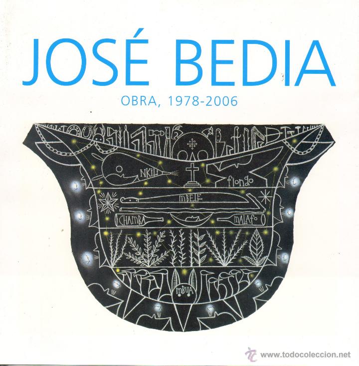 Libros de segunda mano: JOSE BEDIA OBRA 1978-2006 VV.AA. AT-931