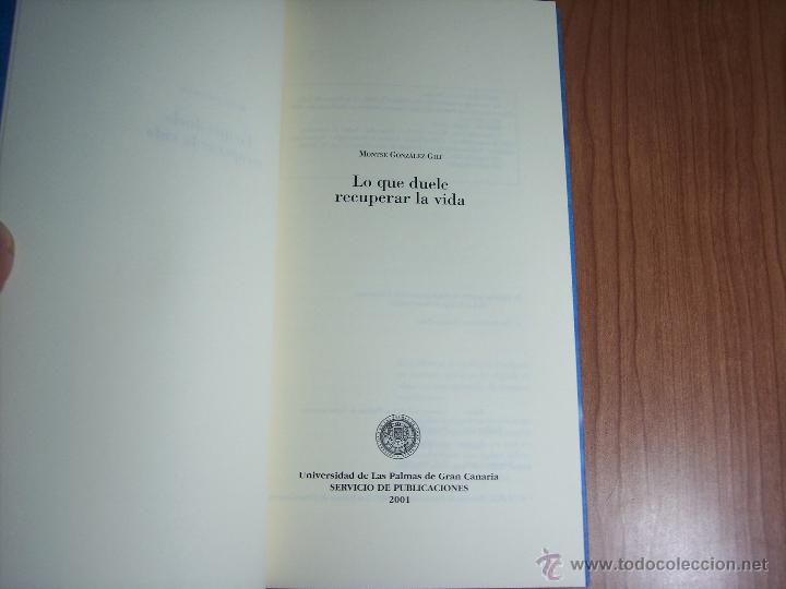 Libros de segunda mano: LO QUE DUELE RECUPERAR LA VIDA (MONTSE GONZ&Aacute;LEZ GILI) - Foto 3