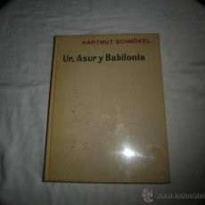 Libros de segunda mano: UR ASUR Y BABILONIA.HARTMUT SCHMOKEL.TRES MILENIOS DE CULTURA EN MESOPOTAMIA.EDICIONES CASTILLA 1965