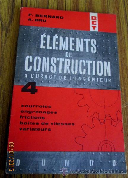 Libros de segunda mano: Elements de construction - A l&acute;usage de l&acute; ingeneiurs - Por F. Bernard y A. Bru Tome IV 1964
