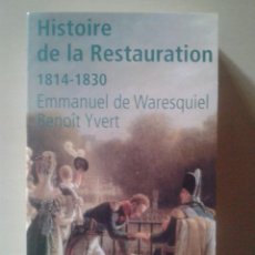 Libros de segunda mano: HISTOIRE DE LA RESTAURATION (1814-1830) - EMMANUEL DE WARESQUIEL / BENOIT YVERT (EN FRANCES). Lote 47352104