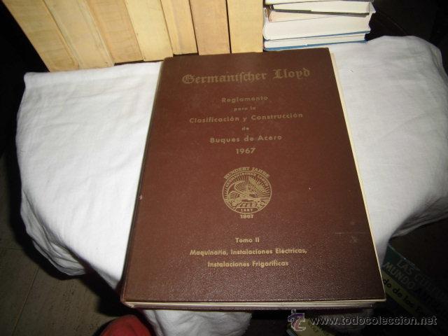 Second hand books: GERMANIFCHER LLOYD.REGLAMENTO PARA LA CLASIFICACION Y CONSTRUCCION DE BUQUES DE ACERO 1967 TOMO II