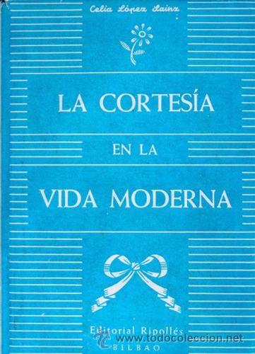 Libri di seconda mano: LA CORTES&Iacute;A EN LA VIDA MODERNA Celia L&oacute;pez