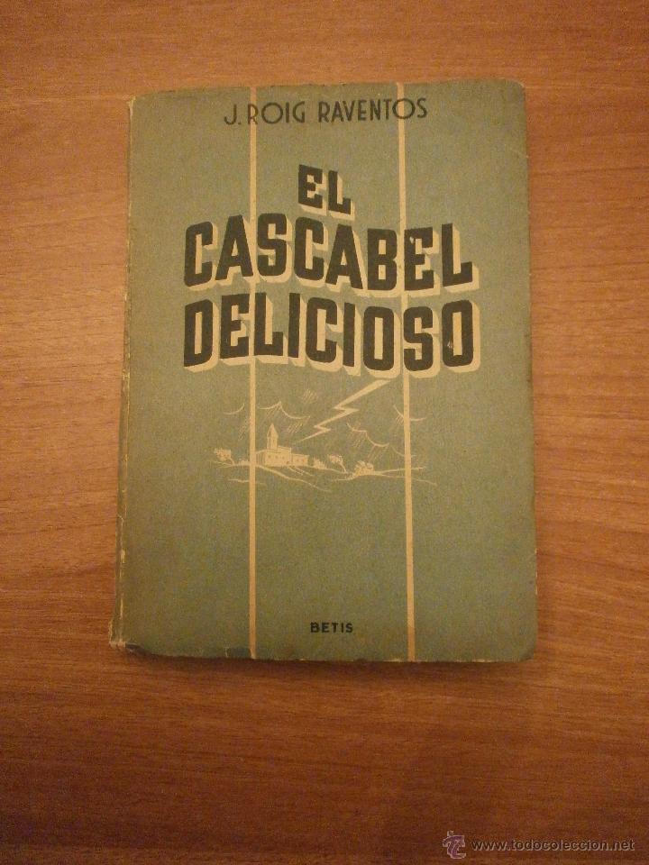 Libros de segunda mano: J. ROIG RAVENTOS - EL CASCABEL DELICIOSO - Foto 1