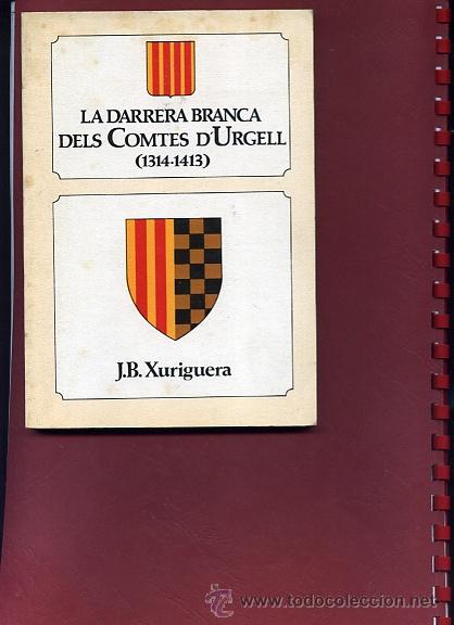 Libros de segunda mano: XURIGUERA,. LA DARRERA BRANCA DELS COMTES D` URGELL - Foto 1