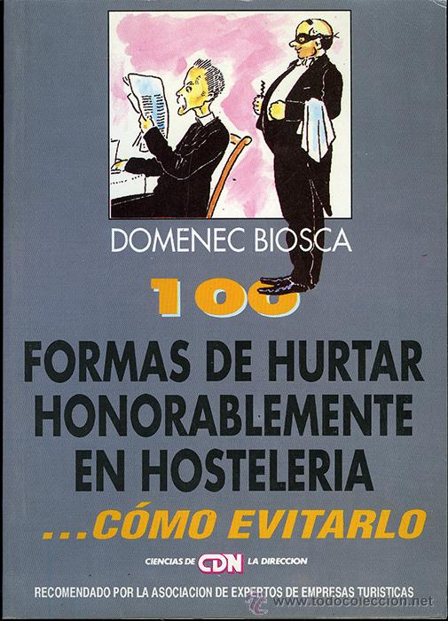 Libros de segunda mano: Domenec Biosca: 100 formas de hurtar honorablemente en hosteler&iacute;a... c&oacute;mo evitarlo - Foto 1