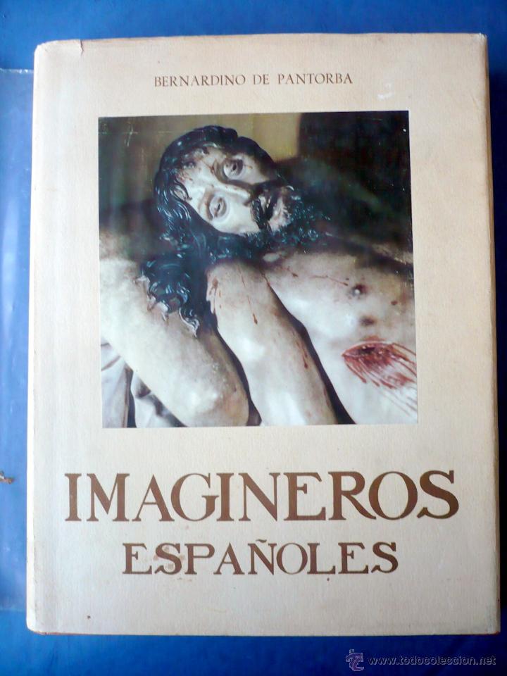 Libros de segunda mano: IMAGINEROS ESPA&Ntilde;OLES BERNARDINO DE PANTORBA MAYFE 1952 - Foto 1