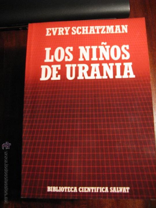 Libros de segunda mano: LOS NI&Ntilde;OS DE URANIA.- EVRY SCHATZMAN - Foto 1