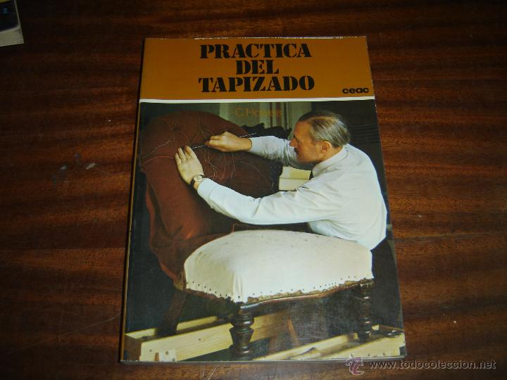 Libros de segunda mano: CEAC. 1978. A ESTRENAR. PRACTICA DEL TAPIZADO. - Foto 1