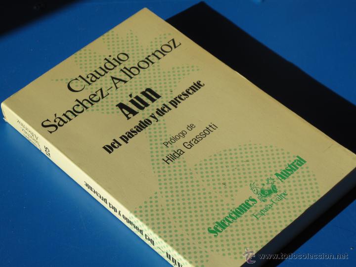 Libros de segunda mano: A&Uacute;N ( DEL PASADO Y DEL PRESENTE ) - CLAUDIO S&Aacute;NCHEZ ALBORNOZ.  ESPASA-CALPE - Foto 1