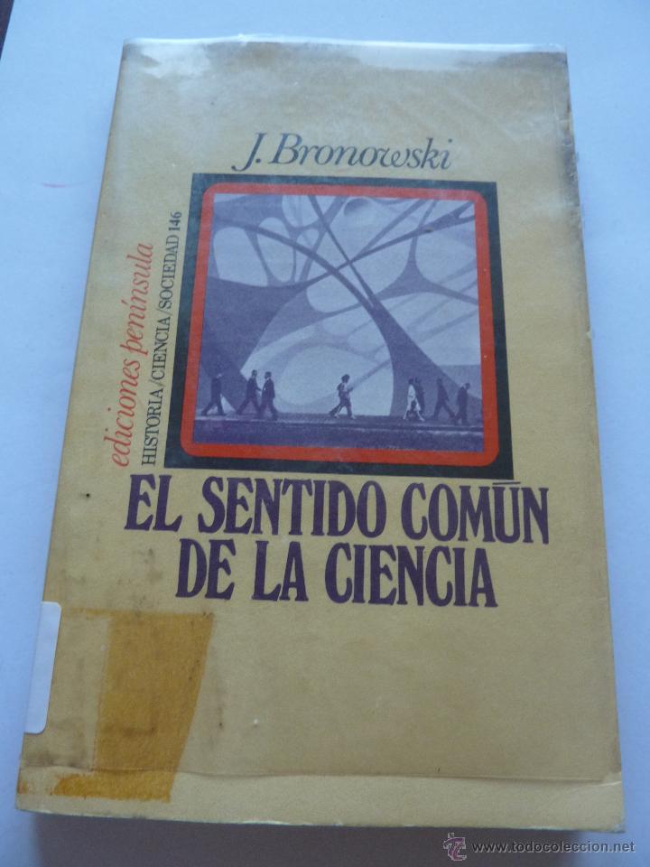 Libros de segunda mano: LIBRO 109 - EL SENTIDO COMUN DE LA CIENCIA - J.BRONOWKI - Foto 1