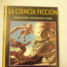 Libros de segunda mano: LA CIENCIA FICCION - IMAGINACION, ANTICIPACION, UTOPIA (V. MUÑOZ PUELLES) - COL. PLACERES - 1998