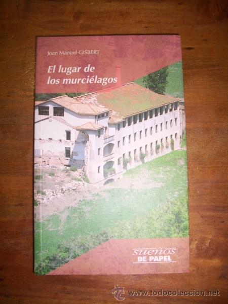 Libros de segunda mano: GISBERT, Joan Manuel. El lugar de los murci&eacute;lagos - Foto 1