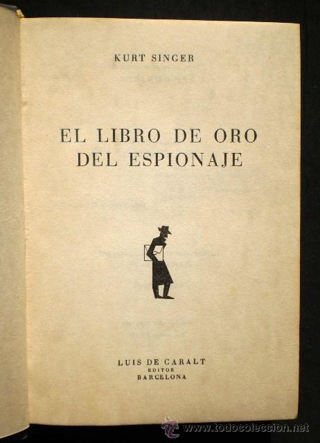 Libros de segunda mano: Kurt Singer: El libro de oro del espionaje, Luis de Caralt, 1961 - Foto 2