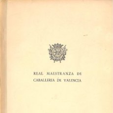 Libros de segunda mano: ESCALAFÓN DE LA REAL MAESTRANZA DE CABALLERÍA DE VALENCIA - 1972. Lote 47791664