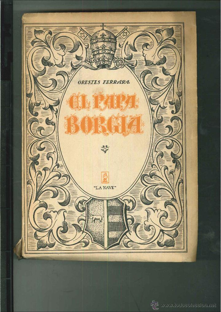 Libros de segunda mano: El Papa Borgia. Orestes Ferrara, c. 1945 - Foto 1