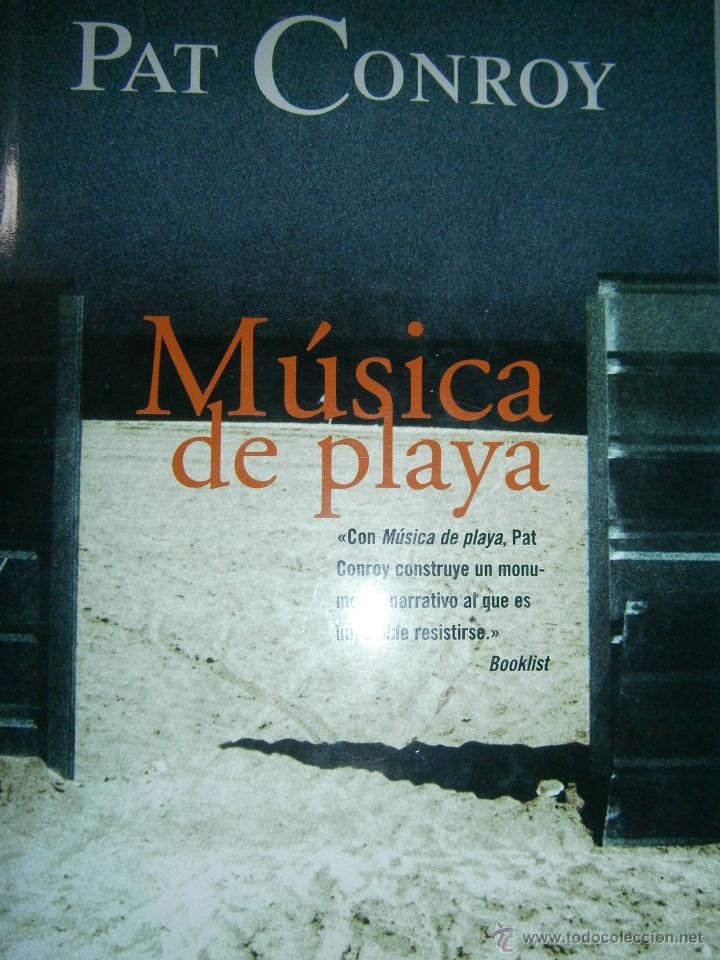 Libros de segunda mano: MUSICA DE PLAYA PAT CONROY Ediciones B 1&ordm; edicion 1995 EC TM - Foto 1