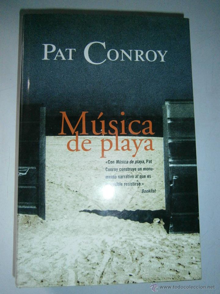 Libros de segunda mano: MUSICA DE PLAYA PAT CONROY Ediciones B 1&ordm; edicion 1995 EC TM - Foto 2
