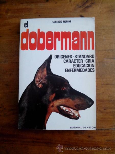 Libros de segunda mano: FIORONE, Florencio. El dobermann : Origenes - standard - car&aacute;cter - cr&iacute;a - adiestramiento - Foto 1