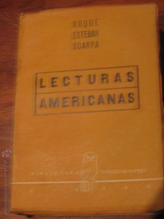 Libros de segunda mano: LECTURAS AMERICANAS ROQUE ESTEBAN SCARPA EDIT ZIG-ZAG A&Ntilde;O 1944 - Foto 1