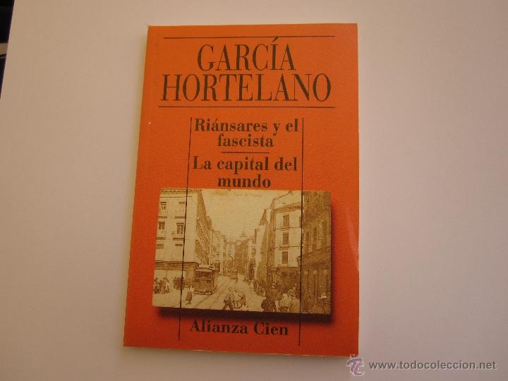 Livres d'occasion: ALIANZA CIEN N&ordm; 37. GARCIA HORTELANO, RIANSARES Y EL FASCISTA, LA CAPITAL DEL MUNDO