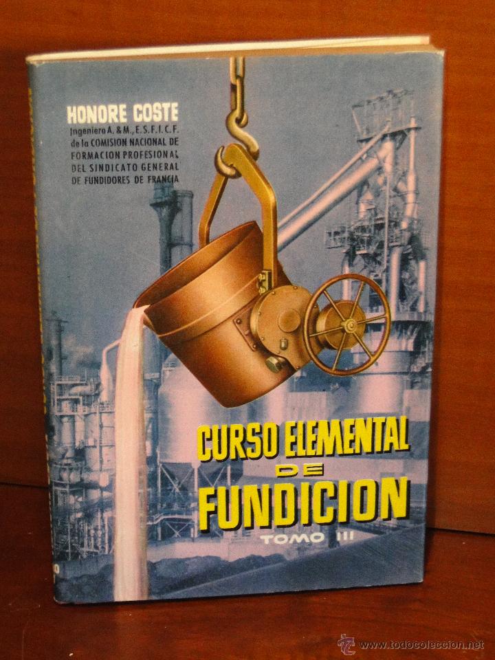 Libros de segunda mano: CURSO ELEMENTAL DE FUNDICION.-TOMO III.-HONORE COSTE - Foto 1