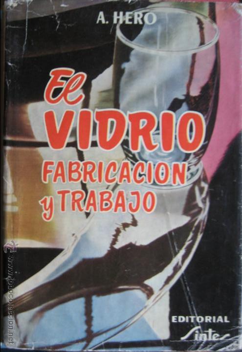 Libros de segunda mano: Hero. A / El vidrio fabricacion y trabajo - Foto 1