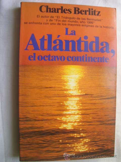 Libros de segunda mano: LA ATL&Aacute;NTIDA, EL OCTAVO CONTINENTE. BERLITZ, Charles. 1984 - Foto 1