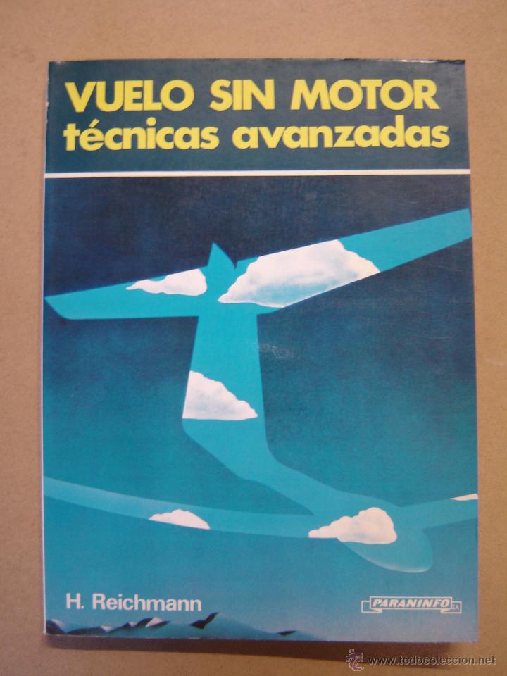 Libri di seconda mano: Vuelo sin motor t&eacute;cnicas avanzadas  -  H. Reichmann