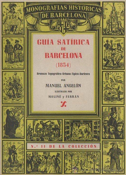 Gebrauchte B&uuml;cher: GU&Iacute;A SAT&Iacute;RICA DE BARCELONA 1854 MANUEL ANGEL&Oacute;N MONOGRAFIAS HISTORICAS DE BARCELONA N&Uacute;M 11 MOLIN&Eacute; Y