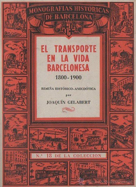 Gebrauchte B&uuml;cher: EL TRANSPORTE EN LA VIDA BARCELONESA 1800-1900 MONOGRAFAS HIST&Oacute;RICAS DE BARCELONA N&Uacute;M 18 CON AUCA