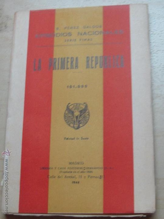 Libros de segunda mano: LA PRIMERA REPUBLICA B. P&Eacute;REZ GALDOS A&Ntilde;O 1944 - Foto 1