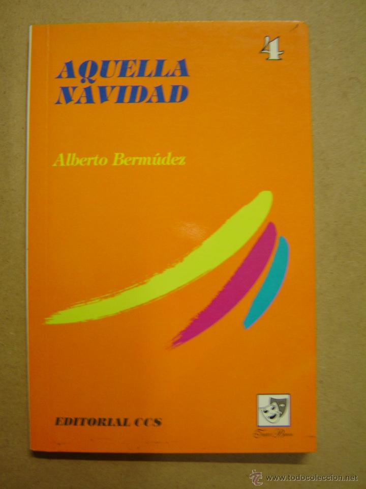 Libros de segunda mano: Aquella Navidad ( Teatro)- Alberto Berm&uacute;dez - Foto 1