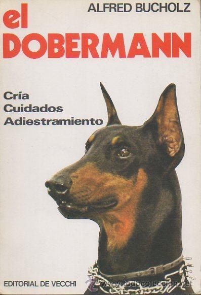 Libros de segunda mano: El doberman. Alfred Bucholz. De Vecchi, 1&ordf;  edici&oacute;n, 1984 - Foto 1