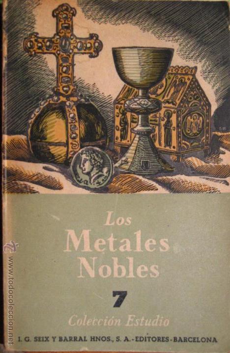 Libros de segunda mano: Jos&eacute; Gassiot Llorens / Los metales nobles - Foto 1