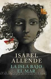 Libros de segunda mano: Isabel ALLENDE - La isla bajo el mar - Foto 1
