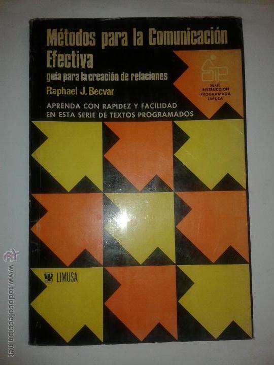 Libros de segunda mano: M&Eacute;TODOS PARA LA COMUNICACI&Oacute;N EFECTIVA  1978  RAPHAEL J. BECVAR  ED. LIMUSA - Foto 1