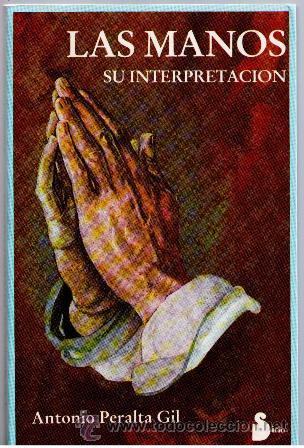 Libros de segunda mano: Las manos, su interpretaci&oacute;n, Antonio Peralta Gil - Foto 1