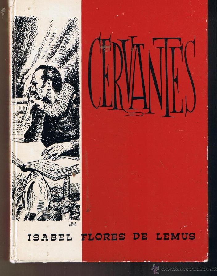 Libros de segunda mano: CERVANTES. ISABEL FLORES DE LEMUS. EDT. VILAMALA. (c/C) - Foto 1