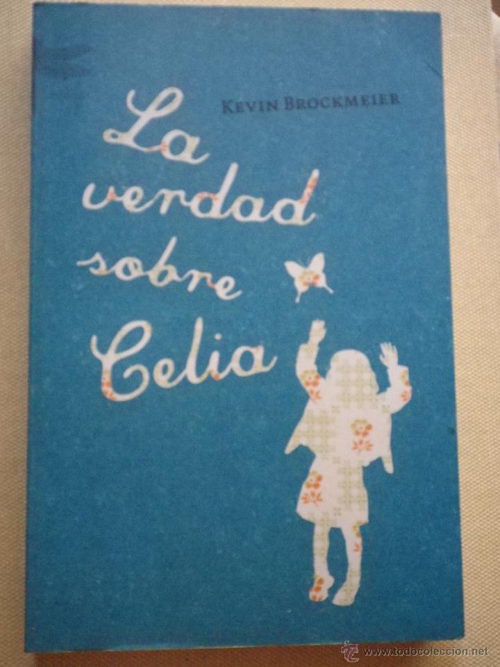 Libros de segunda mano: LIBRO LA VERDAD SOBRE CELIA POR KEVIN BROCKMEIER - Foto 1